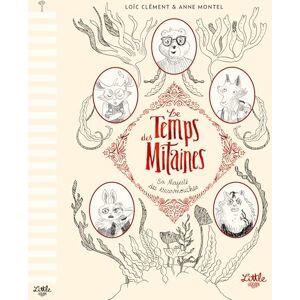 Clément Loïc Le Temps des mitaines : Sa majesté des escarmouches Clément Loïc Le Temps des mitaines : Sa majesté des escarmouches