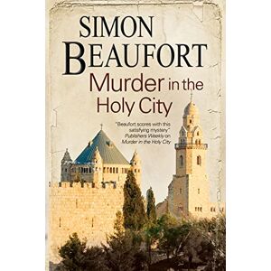 Beaufort, Simon Murder in the Holy City: An 11th Century Mystery Set During the Crusades (A Sir Geoffrey Mappestone Mystery): 1 Beaufort, Simon Murder in the Holy City: An 11th Century Mystery Set During the Crusades (A Sir Geoffrey Mappestone Mystery): 1