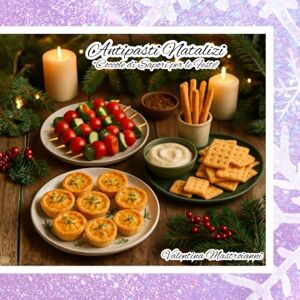 Mastroianni, Valentina Antipasti Natalizi: "Coccole di Sapori per le Feste Mastroianni, Valentina Antipasti Natalizi: "Coccole di Sapori per le Feste
