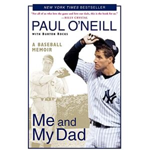 ONeill, Paul Me and My Dad: A Baseball Memoir ONeill, Paul Me and My Dad: A Baseball Memoir