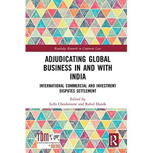 Routledge Adjudicating Global Business in and with India: International Commercial and Investment Disputes Settlement ( Research in Corporate Law) Routledge Adjudicating Global Business in and with India: International Commercial and Investment Disputes Settlement ( Research in Corporate Law)