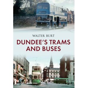 Burt, Walter Dundee's Trams and Buses Burt, Walter Dundee's Trams and Buses