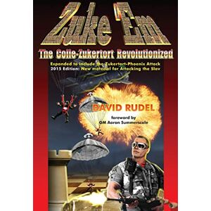Rudel, David I Zuke 'Em-The Colle Zukertort Revolutionized: A chess opening system for everyone, now bullet-proofed with new ideas Rudel, David I Zuke 'Em-The Colle Zukertort Revolutionized: A chess opening system for everyone, now bullet-proofed with new ideas