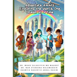 MD MAAROF, Dr. MOHD ZULARIFFIN Adventure Awaits Exploring the World, One Dream at a Time MD MAAROF, Dr. MOHD ZULARIFFIN Adventure Awaits Exploring the World, One Dream at a Time