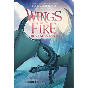 Sutherland, Tui T Moon Rising: A Graphic Novel (Wings of Fire Graphic Novel #6) (Wings of Fire Graphix) Sutherland, Tui T Moon Rising: A Graphic Novel (Wings of Fire Graphic Novel #6) (Wings of Fire Graphix)