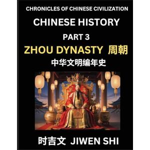 Shi, Jiwen Chinese History (Part 3) Zhou Dynasty, Learn Mandarin China's Language and Culture by Reading Practice, Pinyin, English, HSK Preparation Shi, Jiwen Chinese History (Part 3) Zhou Dynasty, Learn Mandarin China's Language and Culture by Reading Practice, Pinyin, English, HSK Preparation