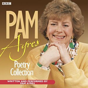 Ayres, Pam The Pam Ayres Poetry Collection (BBC Radio Collection) Ayres, Pam The Pam Ayres Poetry Collection (BBC Radio Collection)