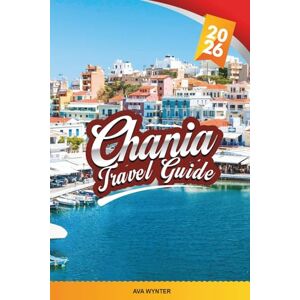 WYNTER, AVA CHANIA TRAVEL GUIDE 2026: Discover Crete’s Coastal Jewel with Breathtaking Beaches, Old Town Charm, Cretan Cuisine, Hidden Villages & Insider Travel Tips WYNTER, AVA CHANIA TRAVEL GUIDE 2026: Discover Crete’s Coastal Jewel with Breathtaking Beaches, Old Town Charm, Cretan Cuisine, Hidden Villages & Insider Travel Tips
