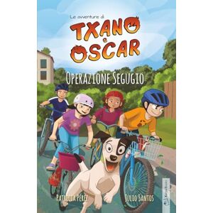 Santos, Julio Txano e Óscar 2 Operazione Segugio: Libri illustrati di mistero e avventura per bambini (7-12 anni) (Le avventure di Txano e Óscar) Santos, Julio Txano e Óscar 2 Operazione Segugio: Libri illustrati di mistero e avventura per bambini (7-12 anni) (Le avventure di Txano e Óscar)