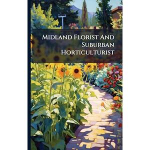 Anonymous Midland Florist And Suburban Horticulturist Anonymous Midland Florist And Suburban Horticulturist