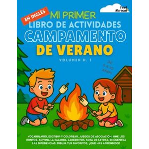 Abroad, Feel Mi Primer Libro de Actividades en Inglés: Campamento de Verano (Volumen 1) Juegos divertidos para aprender inglés, dibujos para colorear, sopas de ... Perfecto para Nativos y Estudiantes de Ingle) Abroad, Feel Mi Primer Libro de Actividades en Inglés: Campamento de Verano (Volumen 1) Juegos divertidos para aprender inglés, dibujos para colorear, sopas de ... Perfecto para Nativos y Estudiantes de Ingle)