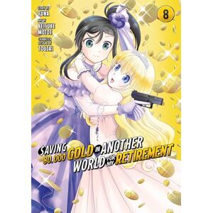 FUNA Saving 80,000 Gold in Another World for My Retirement 8 (Manga) (SAVING 80K GOLD IN ANOTHER WORLD GN) FUNA Saving 80,000 Gold in Another World for My Retirement 8 (Manga) (SAVING 80K GOLD IN ANOTHER WORLD GN)