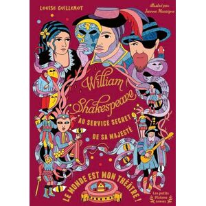 Guillemot, Louise William Shakespeare, au service secret de Sa Majesté tome 2: Le Monde est mon théâtre Guillemot, Louise William Shakespeare, au service secret de Sa Majesté tome 2: Le Monde est mon théâtre