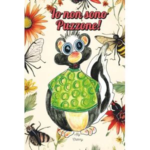 Charmy, Ally Io non sono Puzzone!: Un libro sull'autostima e l'unicità per bambini con giochi, indovinelli, disegni da colorare e la possibilità di spedire un ... inserito nel prossimo capitolo di Lina! Charmy, Ally Io non sono Puzzone!: Un libro sull'autostima e l'unicità per bambini con giochi, indovinelli, disegni da colorare e la possibilità di spedire un ... inserito nel prossimo capitolo di Lina!