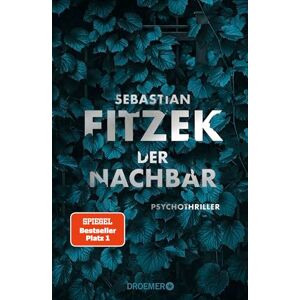 Fitzek, Sebastian Der Nachbar: Psychothriller Fitzek, Sebastian Der Nachbar: Psychothriller