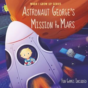Aleksanyan, Anahit Astronaut George’s Mission to Mars. Personalized Book about Astronauts (When I Grow Up Series for George) Aleksanyan, Anahit Astronaut George’s Mission to Mars. Personalized Book about Astronauts (When I Grow Up Series for George)