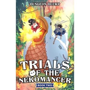 Ducky, Dungeon Trials of the Nekomancer 2: A Comedy LitRPG Isekai Adventure Ducky, Dungeon Trials of the Nekomancer 2: A Comedy LitRPG Isekai Adventure