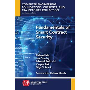 Ma, Richard Fundamentals of Smart Contract Security (Computer Engineering Foundations, Currents, and Trajectories Collection) Ma, Richard Fundamentals of Smart Contract Security (Computer Engineering Foundations, Currents, and Trajectories Collection)