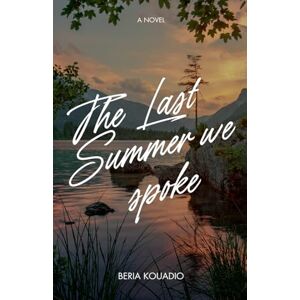 Kouadio, Beria The Last Summer we Spoke Kouadio, Beria The Last Summer we Spoke