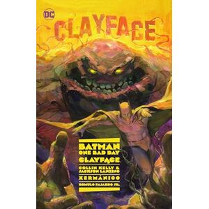 Kelly, Collin Batman: One Bad Day: Clayface Kelly, Collin Batman: One Bad Day: Clayface