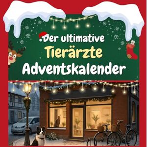 Kaiser Der ultimative Tierärzte-Adventskalender: 24 Tage Spaß. Das ideale Geschenk Kaiser Der ultimative Tierärzte-Adventskalender: 24 Tage Spaß. Das ideale Geschenk