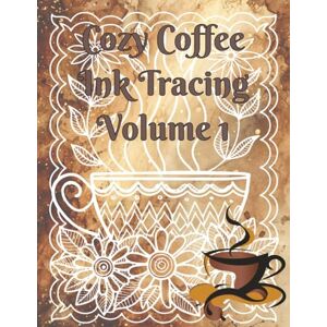 Publishing, Lucy Bean Cozy Coffee Ink Tracing Volume 1: Cozy Ink Tracing for Adults, Reverse Coloring Book, One Black Pen Publishing, Lucy Bean Cozy Coffee Ink Tracing Volume 1: Cozy Ink Tracing for Adults, Reverse Coloring Book, One Black Pen