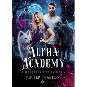 PHAETON, Jupiter L'héritier des loups: Tome 1, L'héritier des loups PHAETON, Jupiter L'héritier des loups: Tome 1, L'héritier des loups