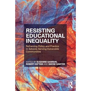 Hattam, Robert Resisting Educational Inequality: Reframing Policy and Practice in Schools Serving Vulnerable Communities Hattam, Robert Resisting Educational Inequality: Reframing Policy and Practice in Schools Serving Vulnerable Communities