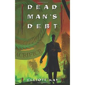 Kay, Elliott Dead Man's Debt: Volume 3 (Poor Man's Fight) Kay, Elliott Dead Man's Debt: Volume 3 (Poor Man's Fight)