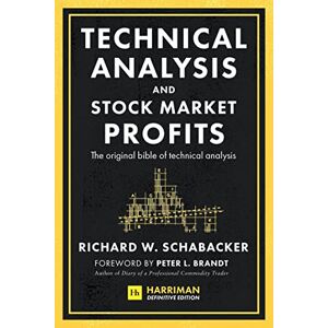 Schabacker, Richard Technical Analysis and Stock Market Profits: The original bible of technical analysis (Harriman Definitive Edition) Schabacker, Richard Technical Analysis and Stock Market Profits: The original bible of technical analysis (Harriman Definitive Edition)