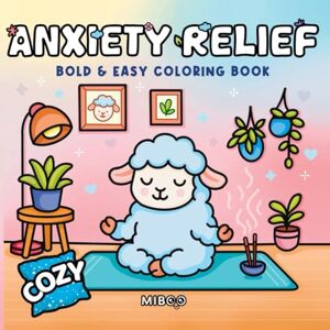 Coloring, MIBOO Cozy Anxiety Relief: Bold and Easy Coloring Book with Simple Designs and Cute Animal Friends – Perfect for Relaxation and Stress Relief (for Adults and Kids) Coloring, MIBOO Cozy Anxiety Relief: Bold and Easy Coloring Book with Simple Designs and Cute Animal Friends – Perfect for Relaxation and Stress Relief (for Adults and Kids)