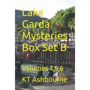 Ashbourne, KT Lake Garda Mysteries Box Set B: Volumes 4,5,6: 2 (Box Set Lake Garda Mysteries) Ashbourne, KT Lake Garda Mysteries Box Set B: Volumes 4,5,6: 2 (Box Set Lake Garda Mysteries)