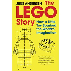 Andersen, Jens The LEGO Story: How a Little Toy Sparked the World's Imagination Andersen, Jens The LEGO Story: How a Little Toy Sparked the World's Imagination