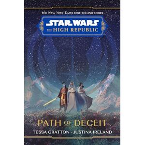 Tessa Gratton Star Wars The High Republic: Path Of Deceit (Star Wars: The High Republic (Young Adult)) Tessa Gratton Star Wars The High Republic: Path Of Deceit (Star Wars: The High Republic (Young Adult))