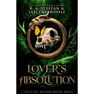 Steffan, R. A. Circle of Blood Book Four: Lover's Absolution Steffan, R. A. Circle of Blood Book Four: Lover's Absolution