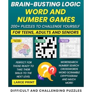 Colour, Prestige Brain-Busting Logic Word and Number Games: For Teens, Adults and Seniors Colour, Prestige Brain-Busting Logic Word and Number Games: For Teens, Adults and Seniors