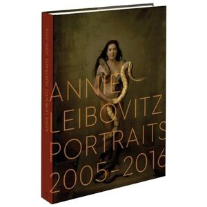 Leibovitz, Annie Annie Leibovitz : portraits 2005-2016 Leibovitz, Annie Annie Leibovitz : portraits 2005-2016