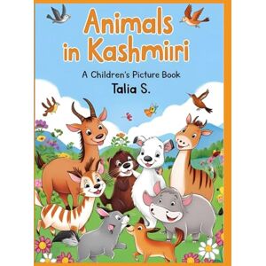 Syed, Talia ANIMALS IN KASHMIIRI (Know your culture, Know your Kashmir) Syed, Talia ANIMALS IN KASHMIIRI (Know your culture, Know your Kashmir)