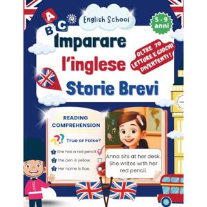 Scolari, Lavinia Imparare l’inglese – Storie brevi: Letture semplici, attività di comprensione, vocaboli e giochi in inglese per bambini dai 5 ai 9 anni (Libri Giochi per Bambini) Scolari, Lavinia Imparare l’inglese – Storie brevi: Letture semplici, attività di comprensione, vocaboli e giochi in inglese per bambini dai 5 ai 9 anni (Libri Giochi per Bambini)