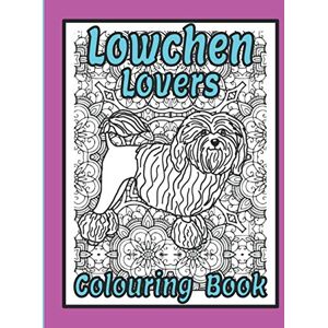 Publishing, Trevlora Lowchen Lovers Colouring Book: Lowchen gifts for dog lovers (Toy Dog Breeds Colouring Books by Trevlora) Publishing, Trevlora Lowchen Lovers Colouring Book: Lowchen gifts for dog lovers (Toy Dog Breeds Colouring Books by Trevlora)