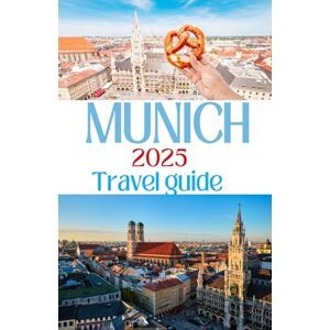 Bloom, King Marti Munich 2025 travel guide: "Your Complete Travel Companion for the Ultimate Football Experience in Bavaria” Bloom, King Marti Munich 2025 travel guide: "Your Complete Travel Companion for the Ultimate Football Experience in Bavaria”