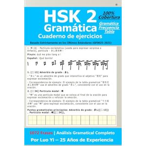 Luo (罗毅), Yi HSK 2 Cuaderno de Prácticas de Gramática : 1072 Frases que Cubren 772 Palabras, 300 Caracteres & 81 Puntos Gramaticales con Tabla de Frecuencia (GF0025-2021) Luo (罗毅), Yi HSK 2 Cuaderno de Prácticas de Gramática : 1072 Frases que Cubren 772 Palabras, 300 Caracteres & 81 Puntos Gramaticales con Tabla de Frecuencia (GF0025-2021)