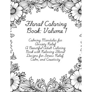 eSuthra, Yesho Floral Calm – Volume 1: 50 Elegant Flower Illustrations to Relieve Stress and Boost Mindfulness (Floral Calm- Floral Coloring Books) eSuthra, Yesho Floral Calm – Volume 1: 50 Elegant Flower Illustrations to Relieve Stress and Boost Mindfulness (Floral Calm- Floral Coloring Books)