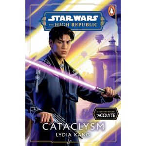 Kang, Lydia Star Wars: Cataclysm: 6 (Star Wars: The High Republic, 6) Kang, Lydia Star Wars: Cataclysm: 6 (Star Wars: The High Republic, 6)
