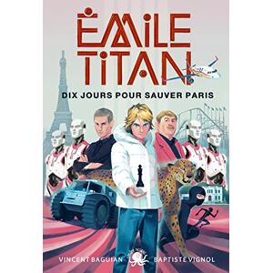 Vincent Émile Titan Tome 2 Dix jours pour sauver Paris (2) Vincent Émile Titan Tome 2 Dix jours pour sauver Paris (2)
