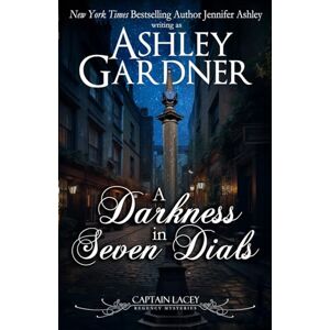 Gardner, Ashley A Darkness in Seven Dials (Captain Lacey Regency Mysteries) Gardner, Ashley A Darkness in Seven Dials (Captain Lacey Regency Mysteries)