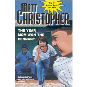 Christopher, Matt Year Mom Won the Pennant, The: 0018 (Matt Christopher Sports Classics) Christopher, Matt Year Mom Won the Pennant, The: 0018 (Matt Christopher Sports Classics)