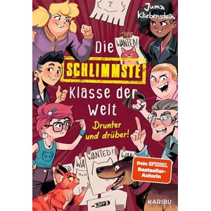 Kliebenstein, Juma Die schlimmste Klasse der Welt (Band 4) Drunter und drüber!: Spritzig-freches Kinderbuch mit vielen lustigen Illustrationen für Kinder ab 10 Jahren Kliebenstein, Juma Die schlimmste Klasse der Welt (Band 4) Drunter und drüber!: Spritzig-freches Kinderbuch mit vielen lustigen Illustrationen für Kinder ab 10 Jahren