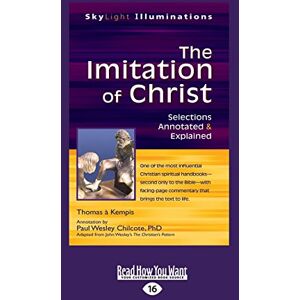 Chilcote, Thomas A Kempis and Paul Wesley The Imitation Of Christ: Selections Annotated & Explained Chilcote, Thomas A Kempis and Paul Wesley The Imitation Of Christ: Selections Annotated & Explained