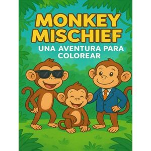 Yousuf, Saber Hassanin Monkey Mischief: Una Aventura para Colorear Yousuf, Saber Hassanin Monkey Mischief: Una Aventura para Colorear